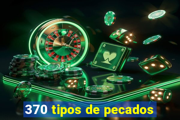370 tipos de pecados